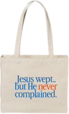 Never Complain Tote